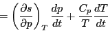 \begin{displaymath}
=\left(\frac{\partial s}{\partial p} \right) _T\frac{dp}{dt} +\frac{C_p}{T} \frac{dT}{dt}
\end{displaymath}